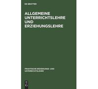 Allgemeine Unterrichtslehre Und Erziehungslehre (Copertina rigida)