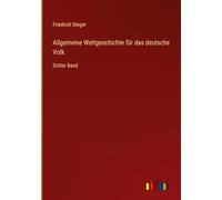 Allgemeine Weltgeschichte für das deutsche Volk: Dritter Band