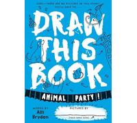 Alli Brydon Animal Party (Draw This Book) (Tascabile) Draw This Book