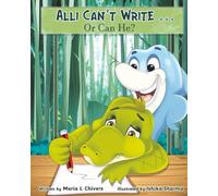 Alli Can't Write: A Storybook for Children with Handwriting Difficulties including those with: Dyslexia, Dysgraphia, Dyscalculia, Dyspraxia & ADHD