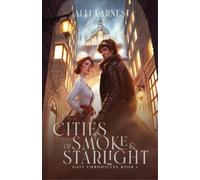 Alli Earnest Cities of Smoke and Starlight (Tascabile)