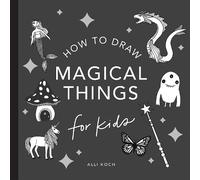 Alli Koch Magical Things: How to Draw Books for Kids, with Unicorns, (Tascabile)