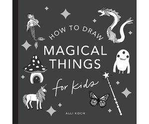 Alli Koch Magical Things: How to Draw Books for Kids, with Unicorns, (Tascabile)
