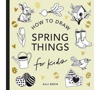 Alli Koch Spring Things: How to Draw Books for Kids with Easter Eggs (Tascabile)