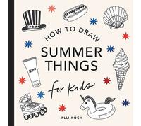 Alli Koch Summer Things: How to Draw Books for Kids featuring Beach (Tascabile)