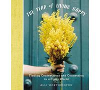 Alli Worthington The Year of Living Happy (Copertina rigida)