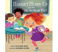 Allia Zobel Nolan Harriet Hurry-Up and the Oh-So-Slow Day (Copertina rigida)