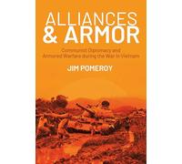 Alliances & Armor: Communist Diplomacy and Armored Warfare during the War in Vietnam