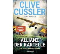 Allianz der Kartelle: Ein Juan-Cabrillo-Roman - Unfassbare Action, rasante Wendungen - Clive Cussler ist der unangefochtene König des packenden Abenteuerromans.: 19