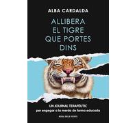 Allibera el tigre que portes dins