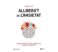 Allibera't de l'ansietat: Una guia pràctica per superar-la i viure en llibertat: 68