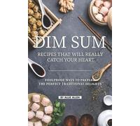 Allie Allen Dim Sum Recipes That Will Really Catch Your Heart (Tascabile)