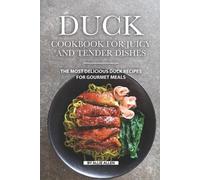 Allie Allen Duck Cookbook for Juicy and Tender Dishes (Tascabile)