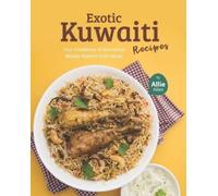 Allie Allen Exotic Kuwaiti Recipes (Tascabile)