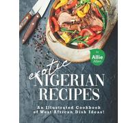 Allie Allen Exotic Nigerian Recipes (Tascabile)