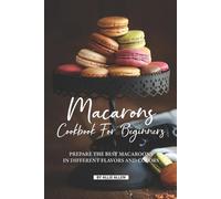 Allie Allen Macarons Cookbook for Beginners (Tascabile)