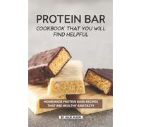 Allie Allen Protein Bar Cookbook That You Will Find Helpful (Tascabile)