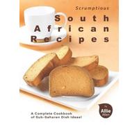 Allie Allen Scrumptious South African Recipes (Tascabile)