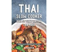 Allie Allen Thai Slow Cooker Recipes that Anyone Can Make (Tascabile)