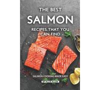Allie Allen The Best Salmon Recipes That You Can Find (Tascabile)
