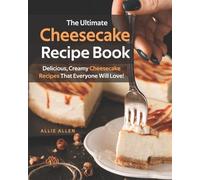 Allie Allen The Ultimate Cheesecake Recipe Book (Tascabile)