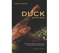 Allie Allen The Ultimate Duck Recipe Book (Tascabile)
