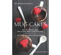 Allie Allen The Ultimate Guide to Mug-Cakes (Tascabile)