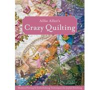 Allie Aller Allie Aller's Crazy Quilting: (Tascabile)