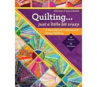 Allie Aller Valerie Bothell Quilting - Just a Little Bit Crazy (Tascabile)