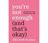 Allie Beth Stuckey You're Not Enough (And That's Okay) (Tascabile)