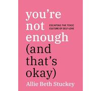 Allie Beth Stuckey You're Not Enough (And That's Okay) (Tascabile)