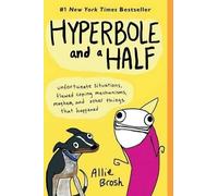 Allie Brosh Hyperbole and a Half (Tascabile)