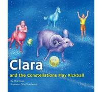 Allie Davis Clara and the Constellations Play Kickball (Copertina rigida)