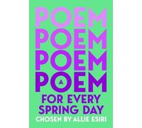 Allie Esiri A Poem for Every Spring Day (Tascabile)