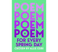 Allie Esiri A Poem for Every Spring Day (Tascabile)