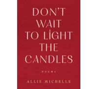 Allie Michelle Don't Wait to Light the Candles (Copertina rigida)
