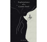 Allie Michelle Explorations of a Cosmic Soul (Tascabile)