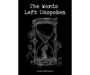 Allie Michelle The Words Left Unspoken (Tascabile)