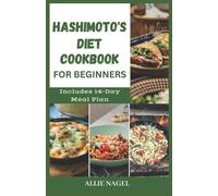 Allie Nagel Hashimoto's Diet Cookbook for Beginners (Tascabile)