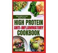 Allie Nagel High Protein Anti Inflammatory Cookbook (Tascabile)