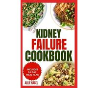 Allie Nagel Kidney Failure Cookbook (Tascabile)