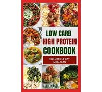 Allie Nagel Low Carb High Protein Cookbook (Tascabile)