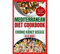 Allie Nagel Mediterranean Diet cookbook For Chronic Kidney Disease (Tascabile)