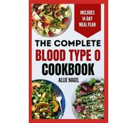 Allie Nagel The Complete Blood Type O Cookbook (Tascabile)