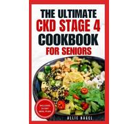 Allie Nagel The Ultimate CKD Stage 4 Cookbook for Seniors (Tascabile)