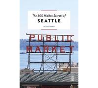 Allie Tripp The 500 Hidden Secrets of Seattle (Tascabile) 500 Hidden Secrets
