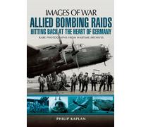 Allied Bombing Raids: Hitting Back at the Heart of Germany