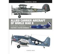 Allied Carrier Aircraft of World War II: 1939-1945 (Technical Guides)