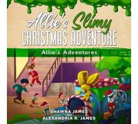 Allie's Slimy Christmas Adventure