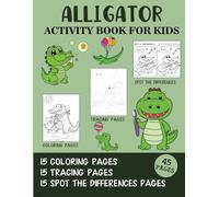 Alligator Activity Book for Kids: Coloring, Tracing and Spot the Difference Pages